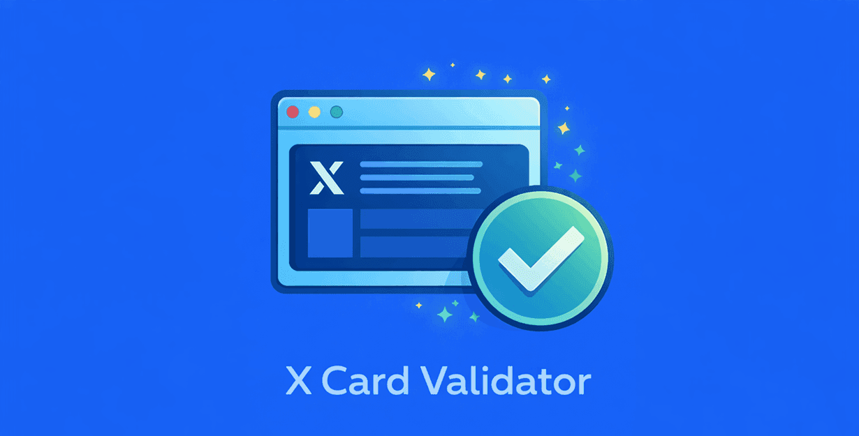 X Card Validator — Test and validate Twitter/X card meta tags and link previews
